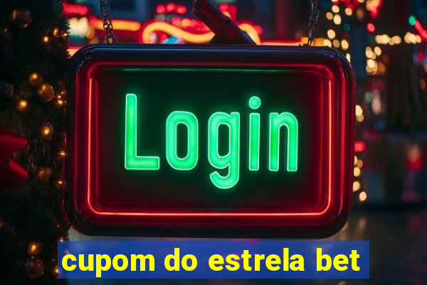 cupom do estrela bet